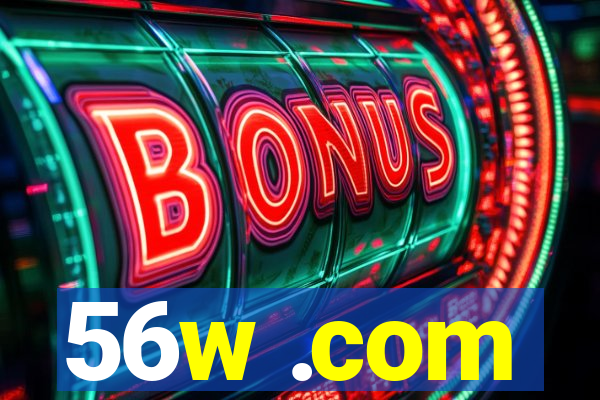 56w .com